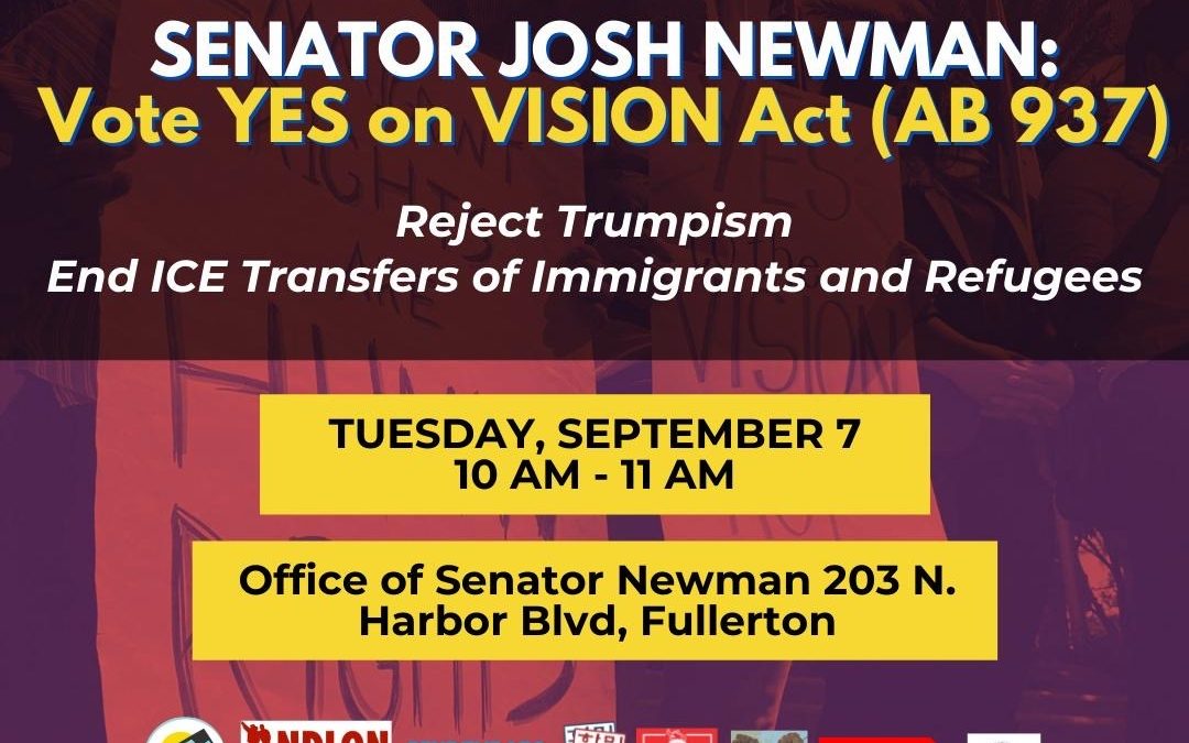 Orange County Community Members Rally Senator Newman: Reject Trumpian Threats, Support VISION Act to End ICE Transfers of Immigrants and Refugees