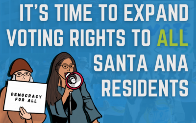 Santa Ana Families for Fair Elections Launches Campaign to Expand Local Voting Rights for All Santa Ana Noncitizen Residents